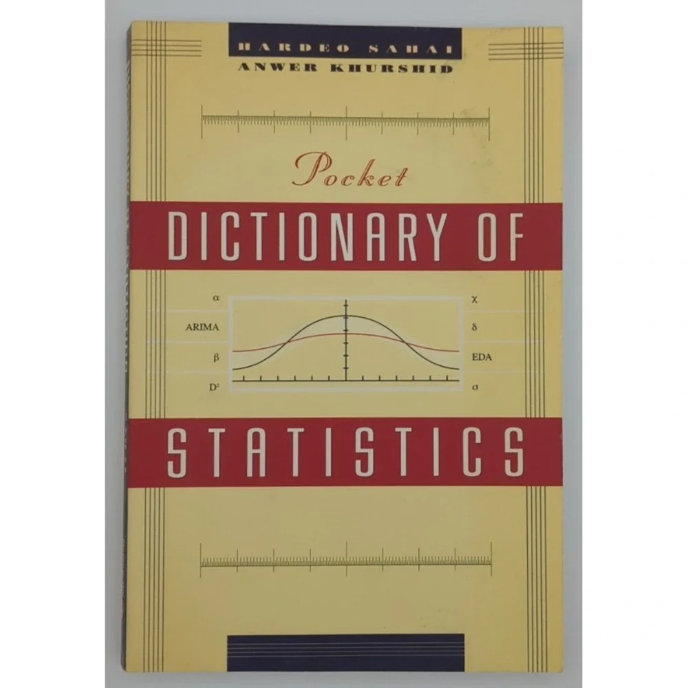 Pocket Dictionary of Statistics by Anwer‎ Khurshid and Hardeo Sahai (2001, Trade